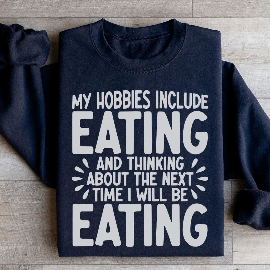 My Hobbies Include Eating Sweatshirt product image 3