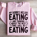 My Hobbies Include Eating Sweatshirt product image 1