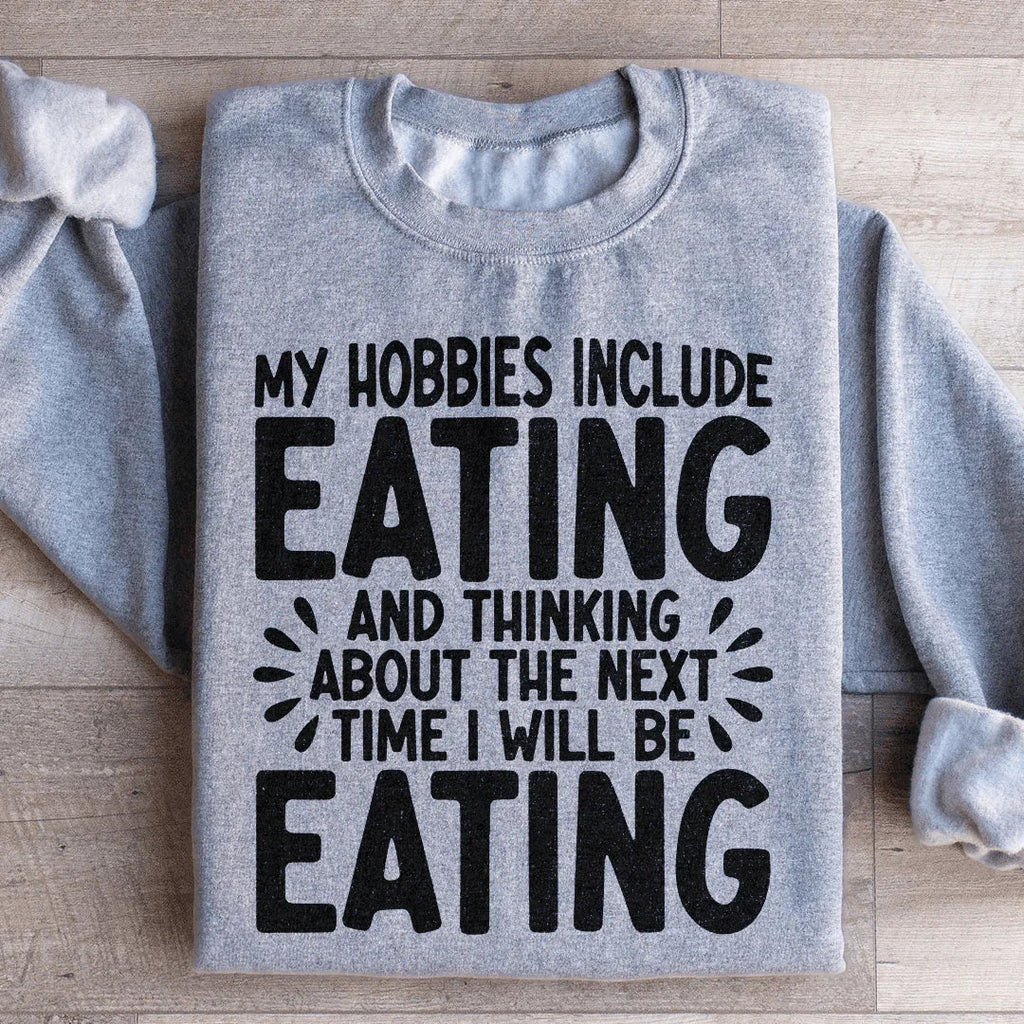 My Hobbies Include Eating Sweatshirt product image 4