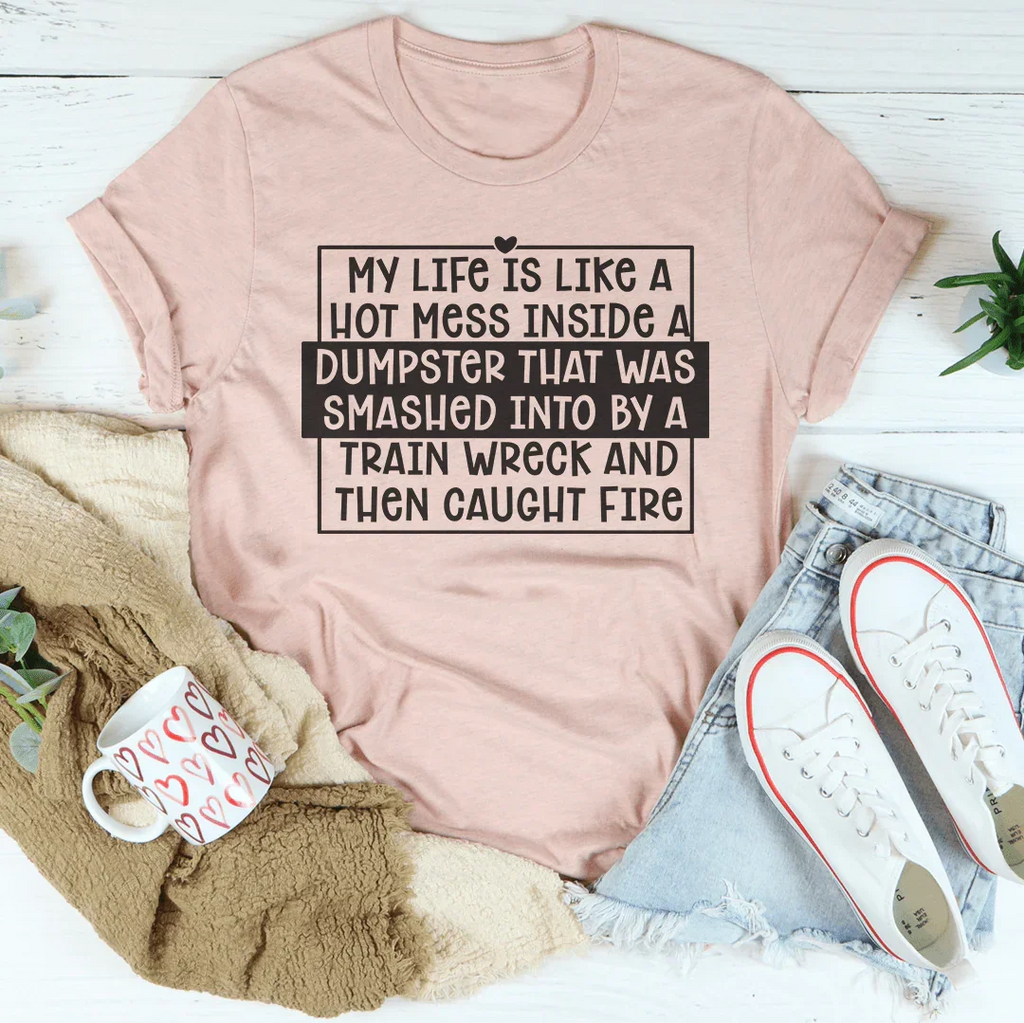 My Life Is Like A Hot Mess Inside Tee product image 4