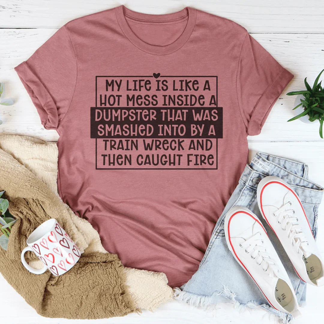 My Life Is Like A Hot Mess Inside Tee product image 3