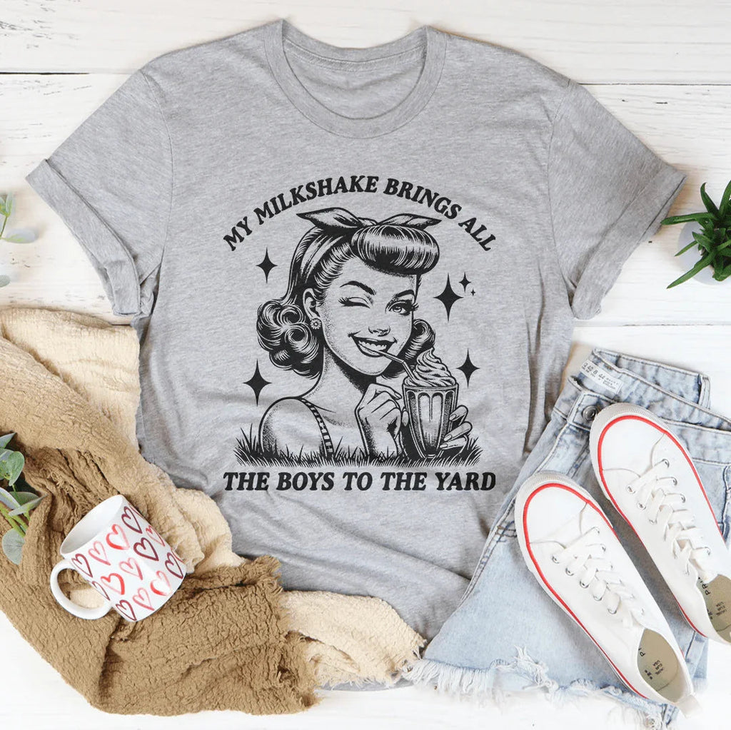 My Milkshake Brings All The Boys To Yard Tee product image 1