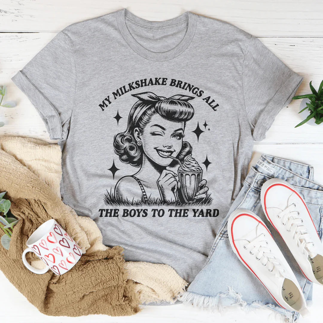 My Milkshake Brings All The Boys To Yard Tee product image 1