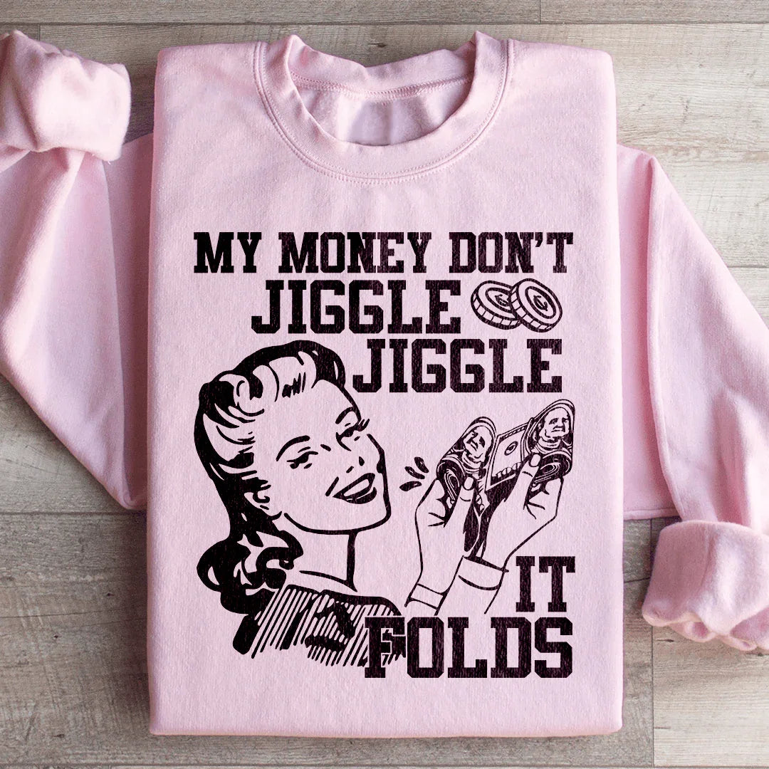 My Money Don't Jiggle Sweatshirt product image 1