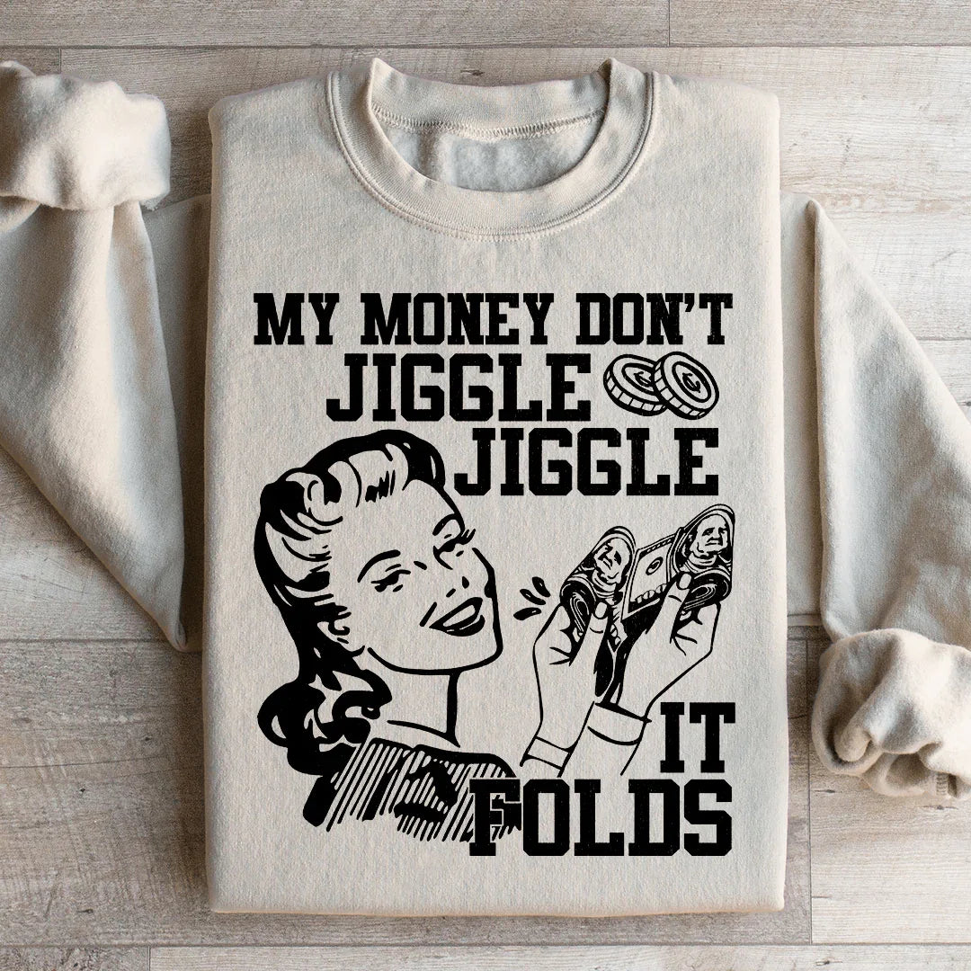 My Money Don't Jiggle Sweatshirt product image 2