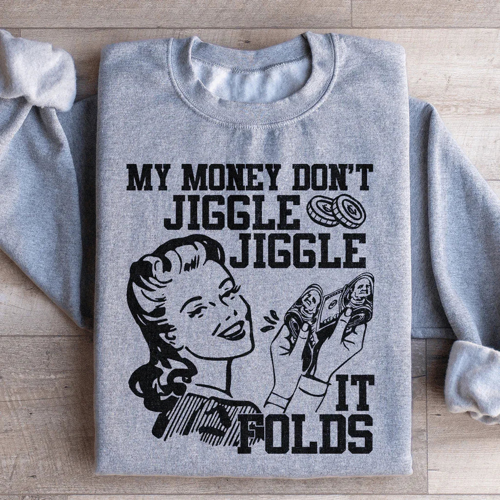 My Money Don't Jiggle Sweatshirt product image 4