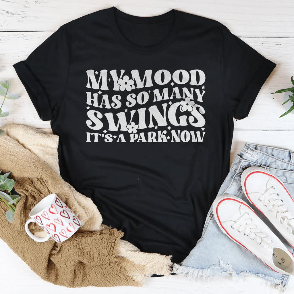 My Mood Has So Many Swings It's A Park Now Tee product image 3