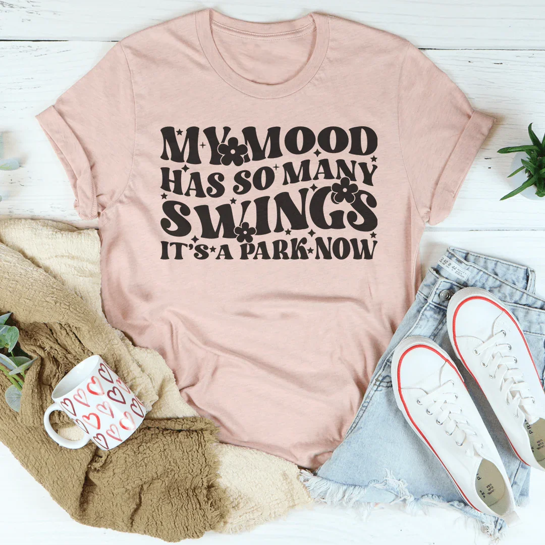 My Mood Has So Many Swings It's A Park Now Tee product image 2