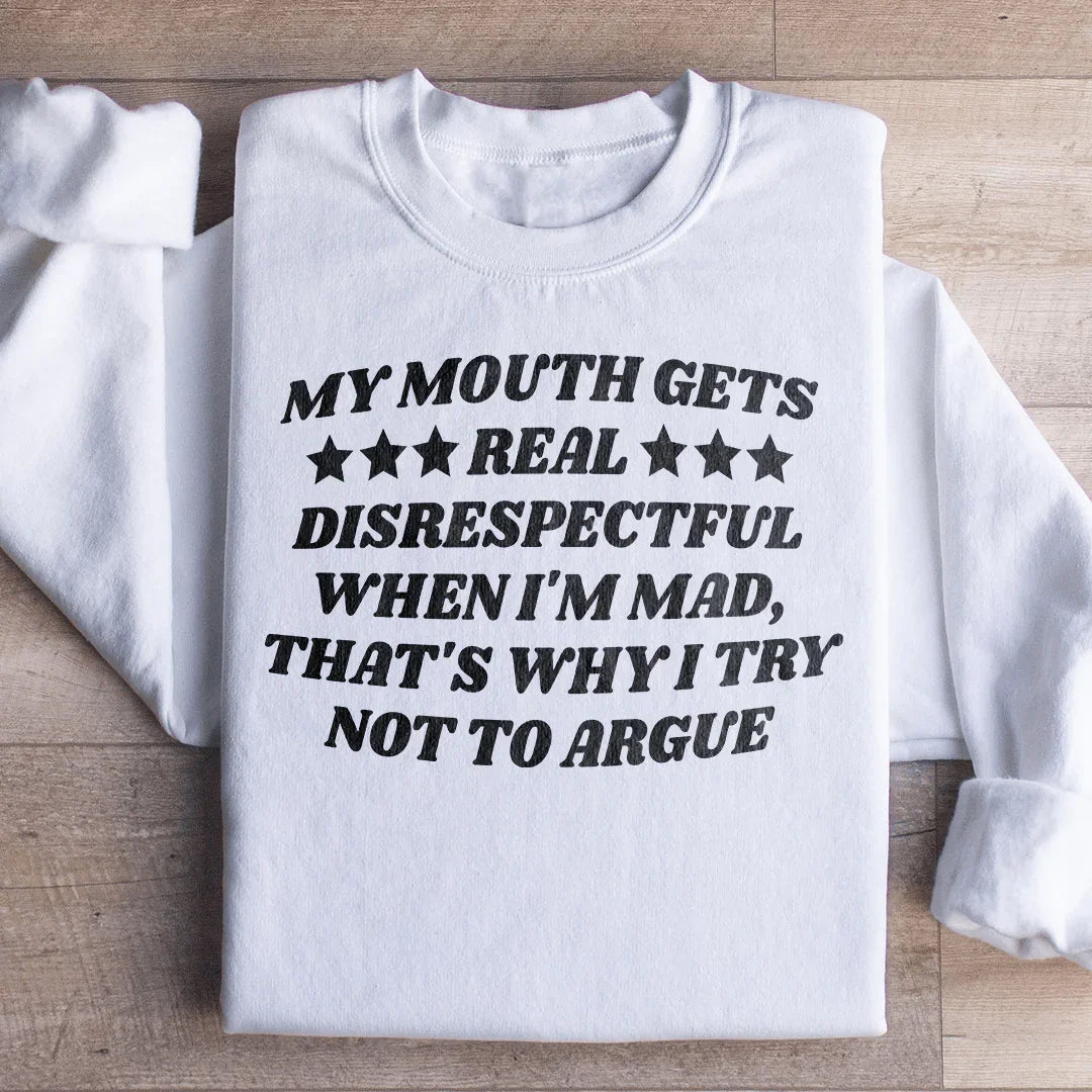My Mouth Gets Real Disrespectful When I'm Mad Sweatshirt product image 4