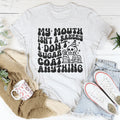 My Mouth Isn't A Bakery I Don't Sugar Coat Anything Tee product image 1