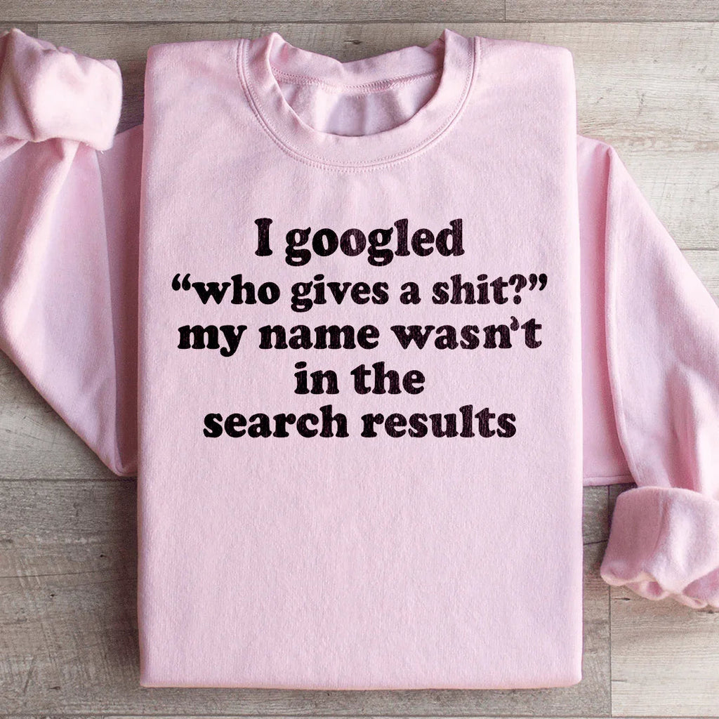 My Name Wasn't In The Search Result Sweatshirt product image 4