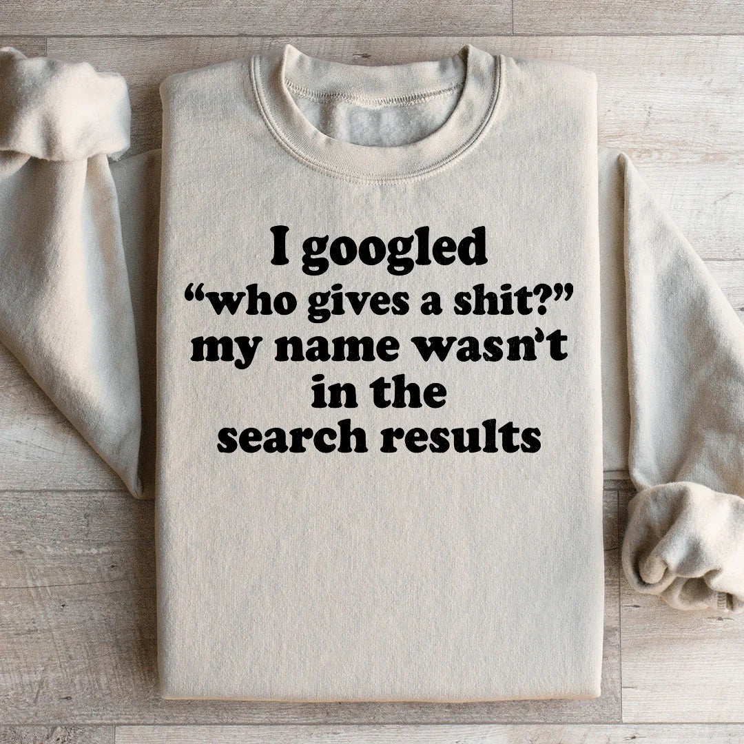My Name Wasn't In The Search Result Sweatshirt product image 1