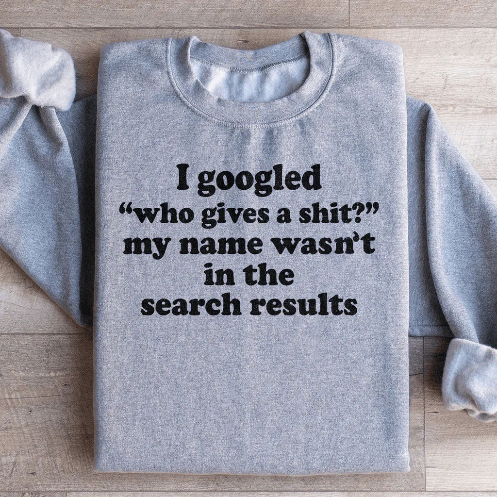 My Name Wasn't In The Search Result Sweatshirt product image 3