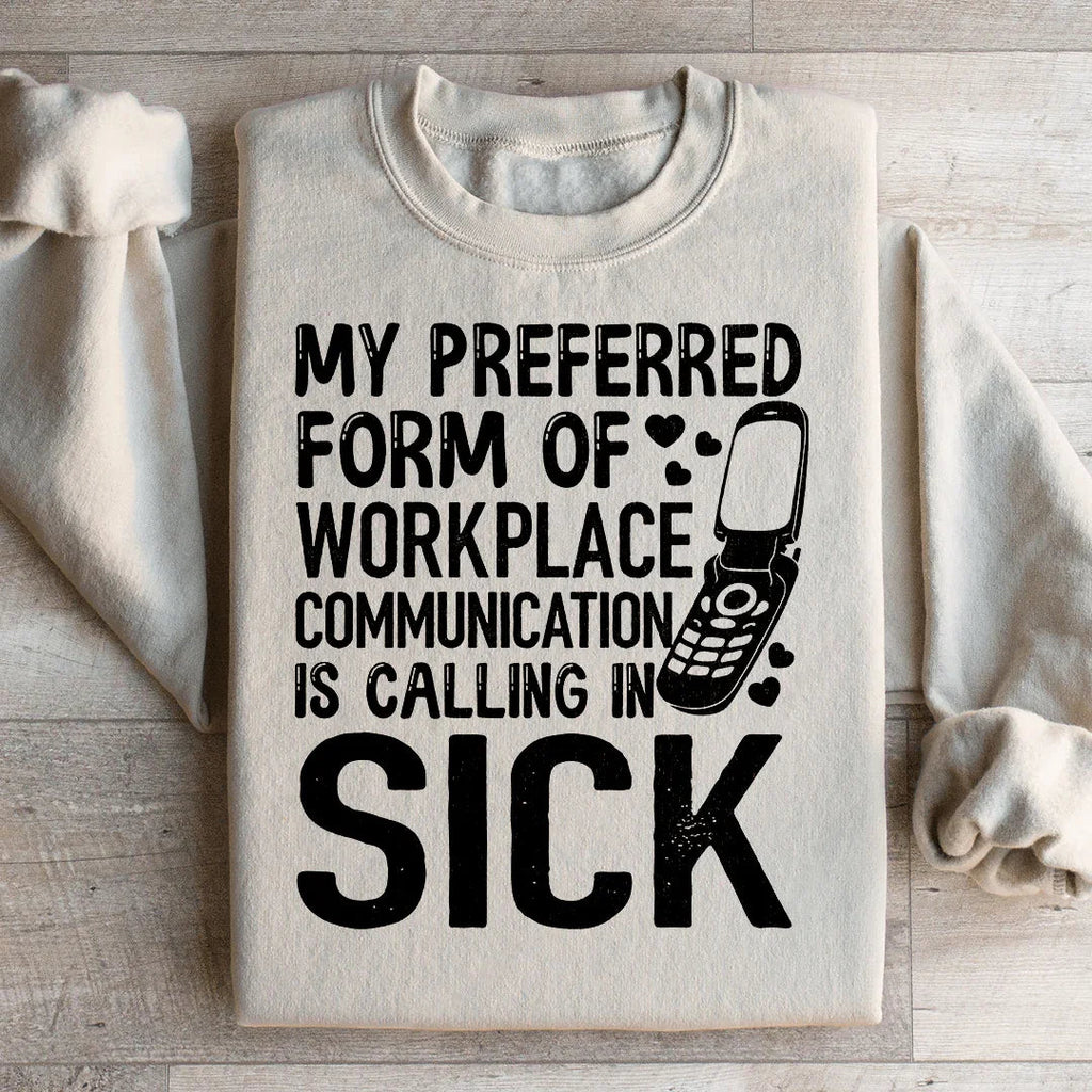 My Preferred Form Of Workplace Communication Sweatshirt product image 1