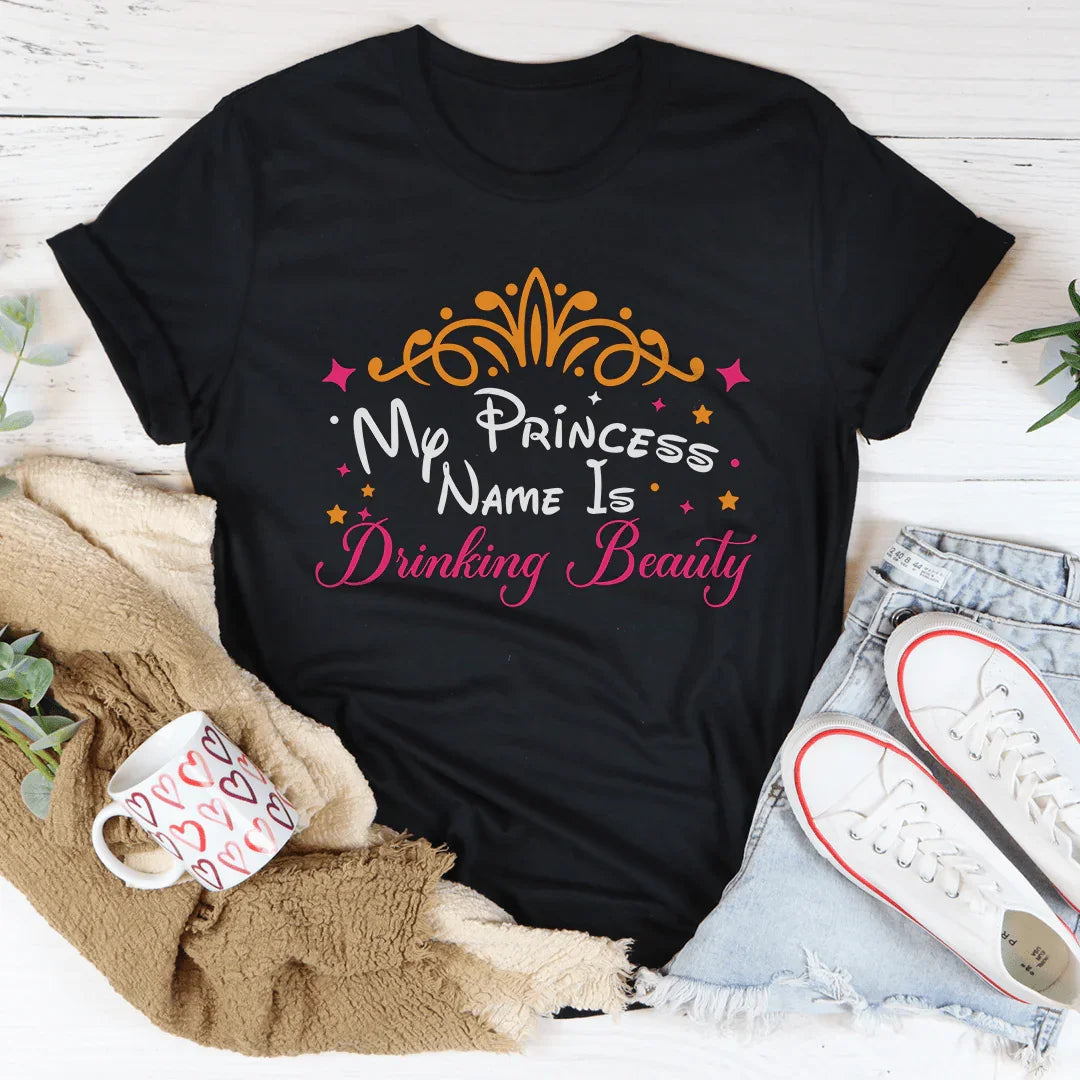 My Princess Name Is Drinking Beauty Tee product image 4