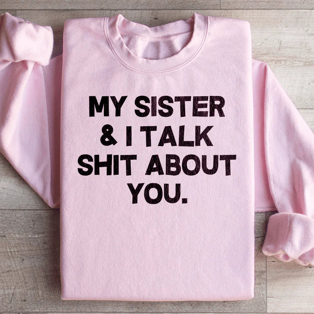My Sister & I Talk Sweatshirt product image 1
