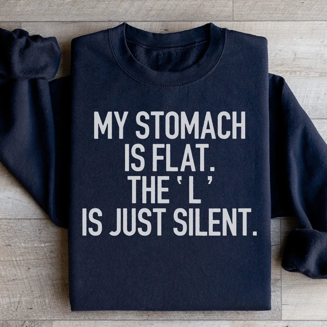 My Stomach Is Flat The L Is Just Silent Sweatshirt product image 3