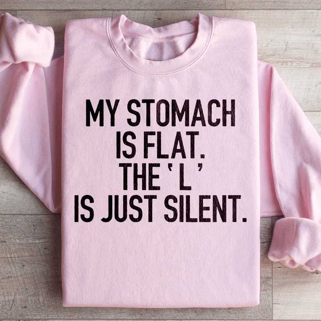 My Stomach Is Flat The L Is Just Silent Sweatshirt product image 4
