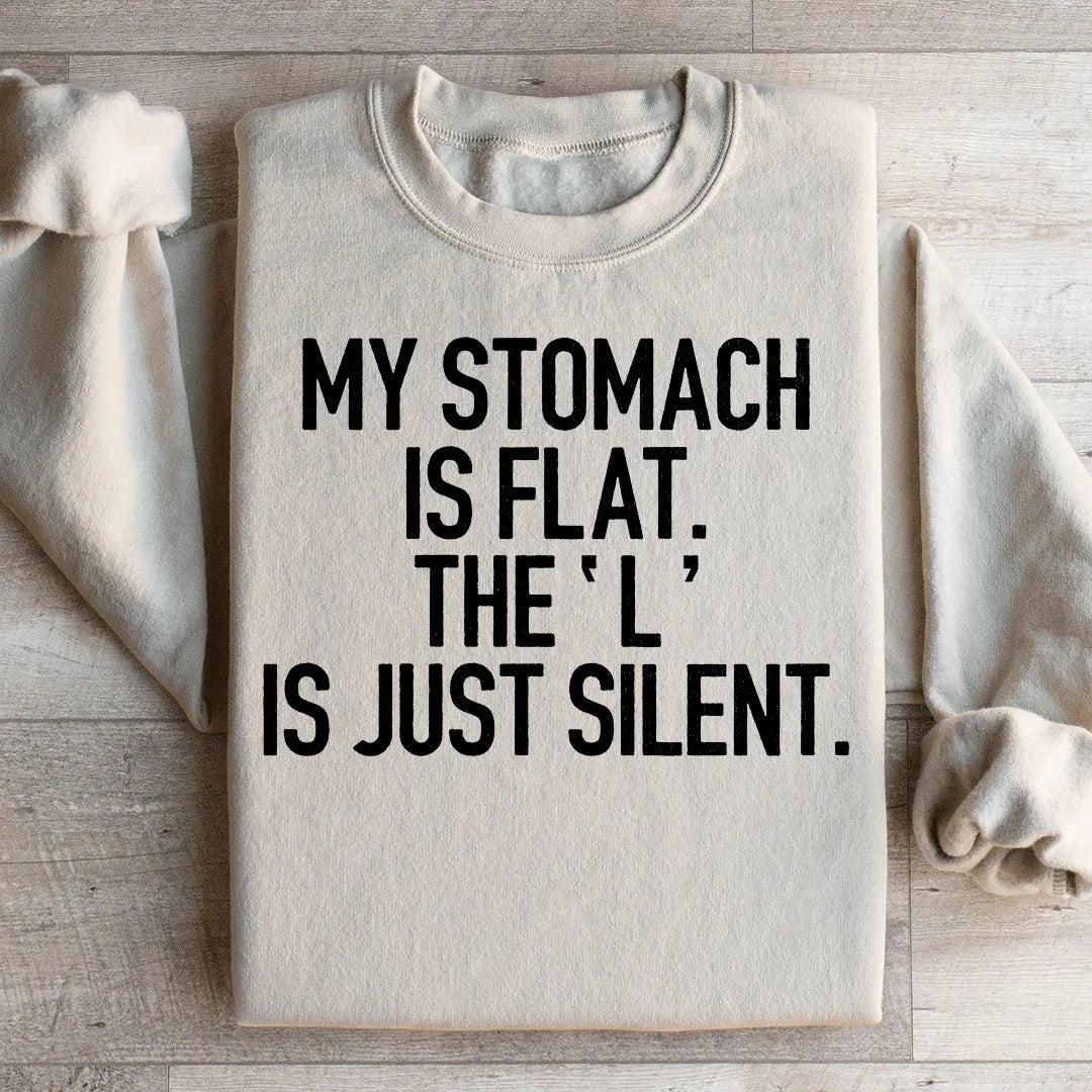 My Stomach Is Flat The L Is Just Silent Sweatshirt product image 2