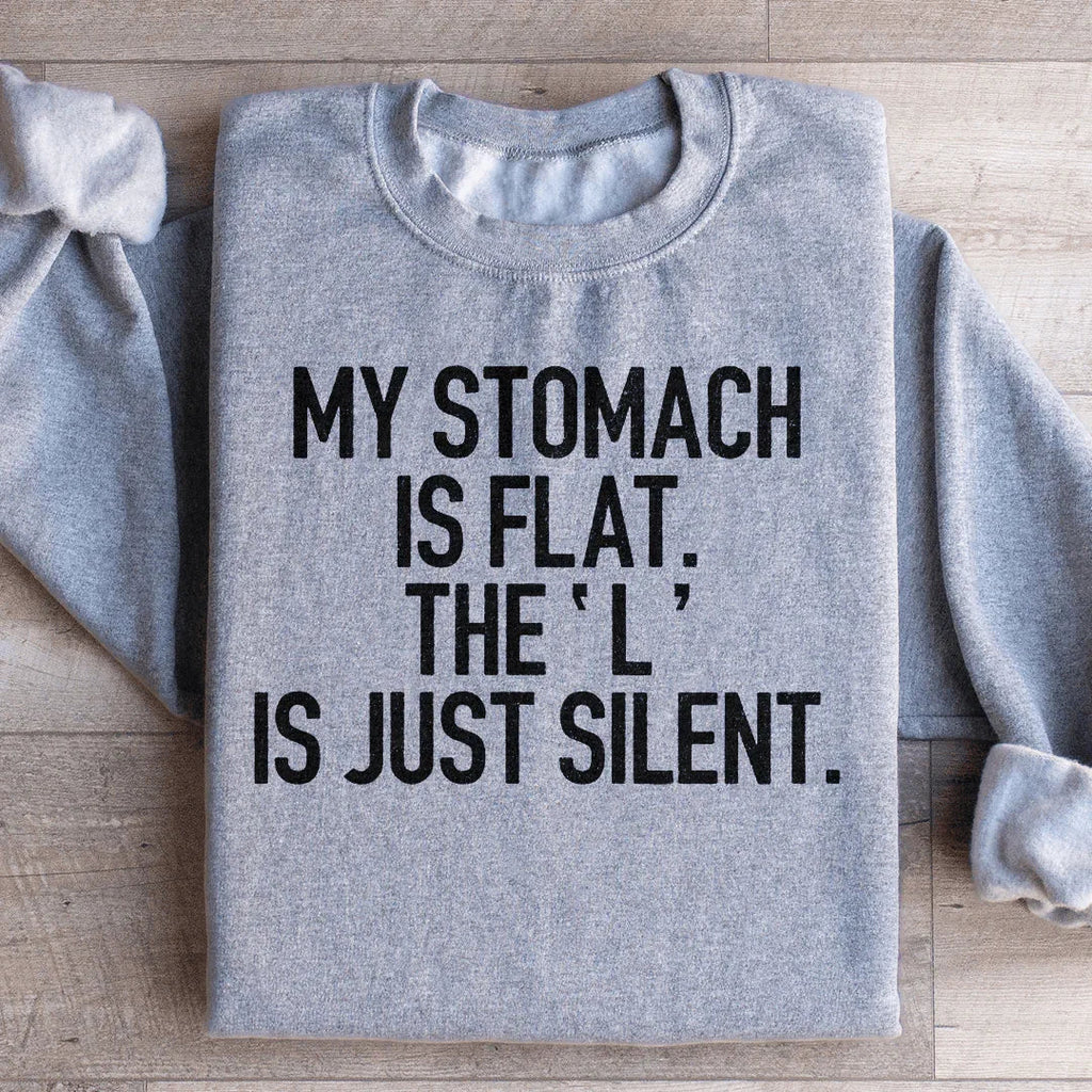 My Stomach Is Flat The L Is Just Silent Sweatshirt product image 1