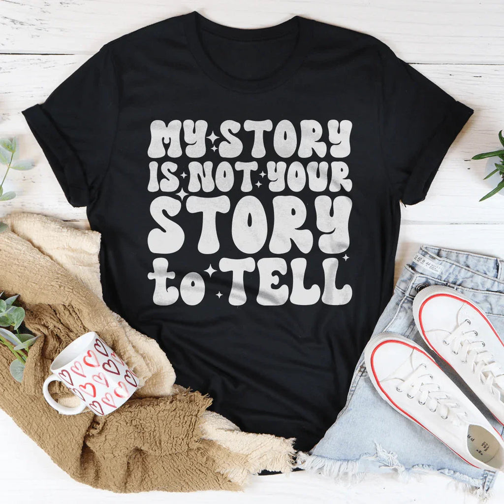 My Story Is Not Your Tell Tee product image 4