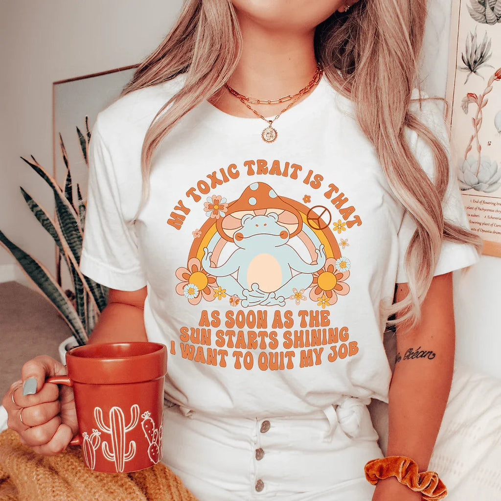 My Toxic Trait Is That As Soon As The Sun Starts Shining Tee product image 1