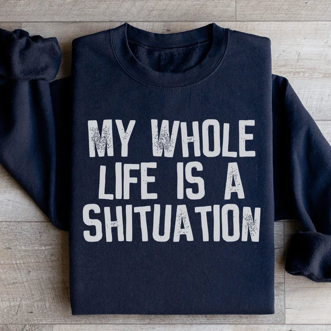 My Whole Life Is A Shituation Sweatshirt product image 2