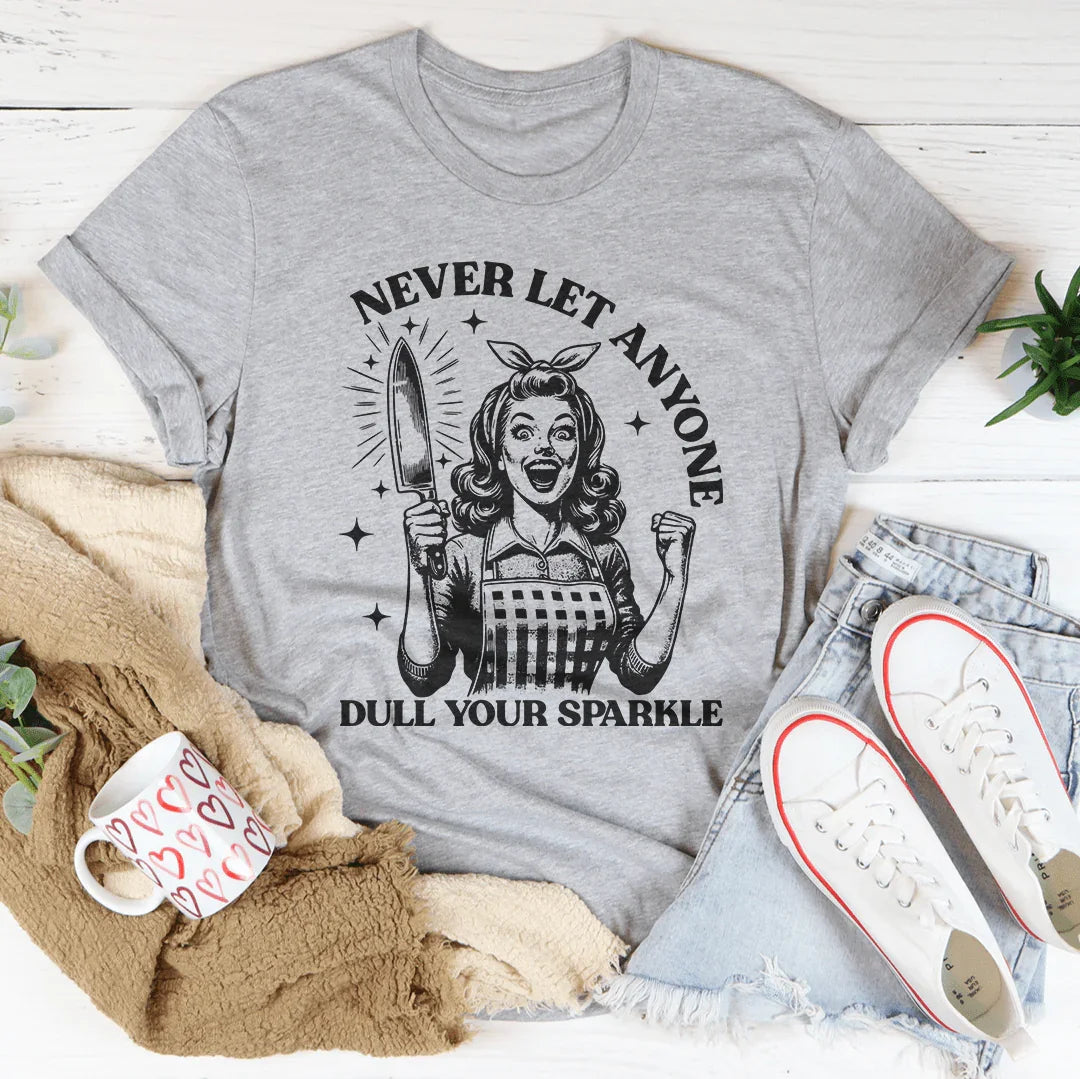 Never Let Anyone Dull Your Sparkle Tee product image 3