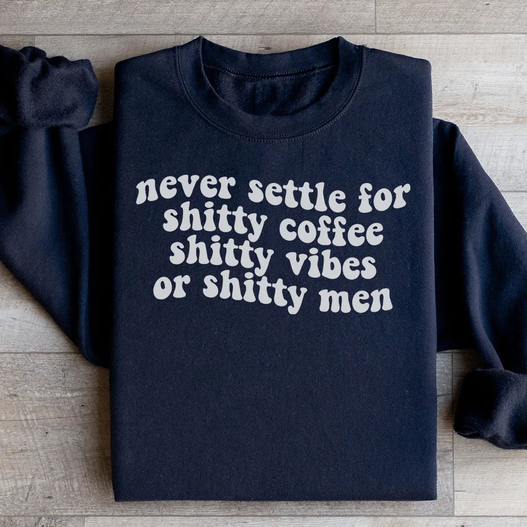 Never Settle For Shitty Coffee Sweatshirt product image 1