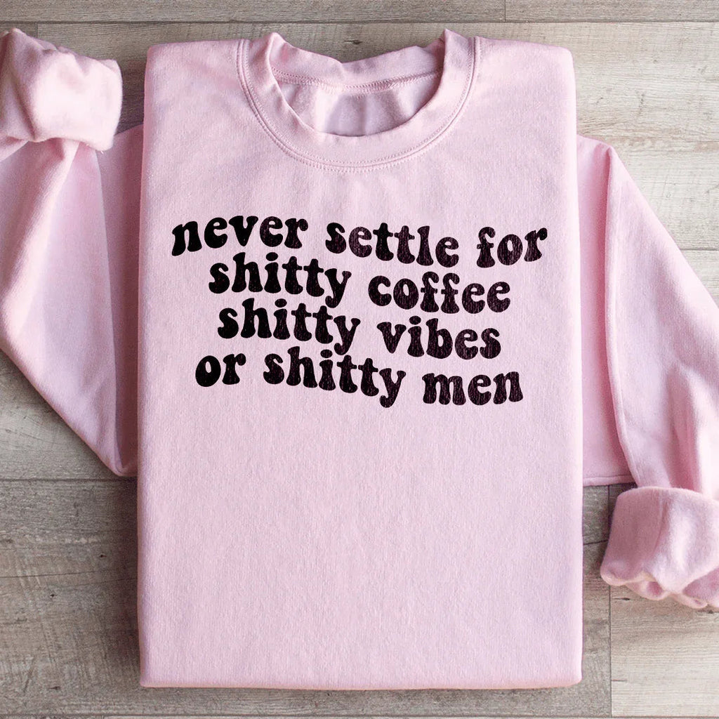 Never Settle For Shitty Coffee Sweatshirt product image 4