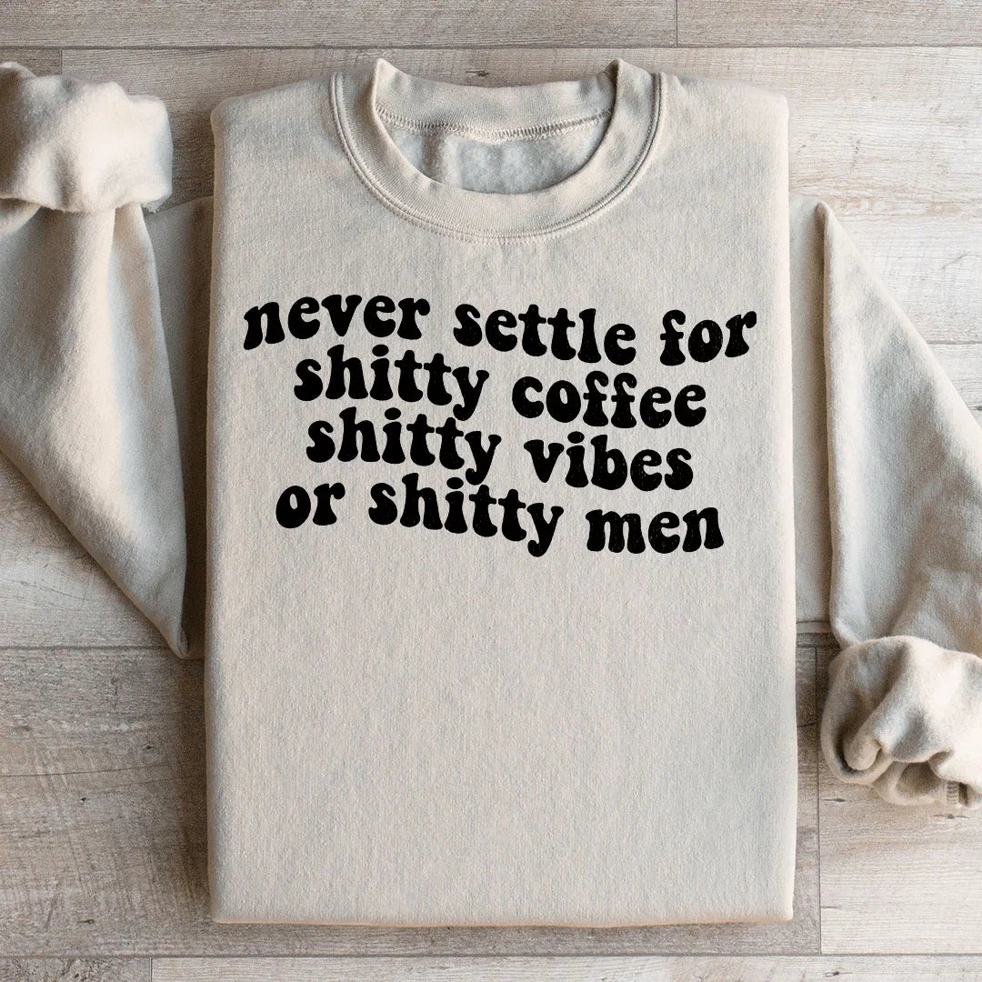 Never Settle For Shitty Coffee Sweatshirt product image 2