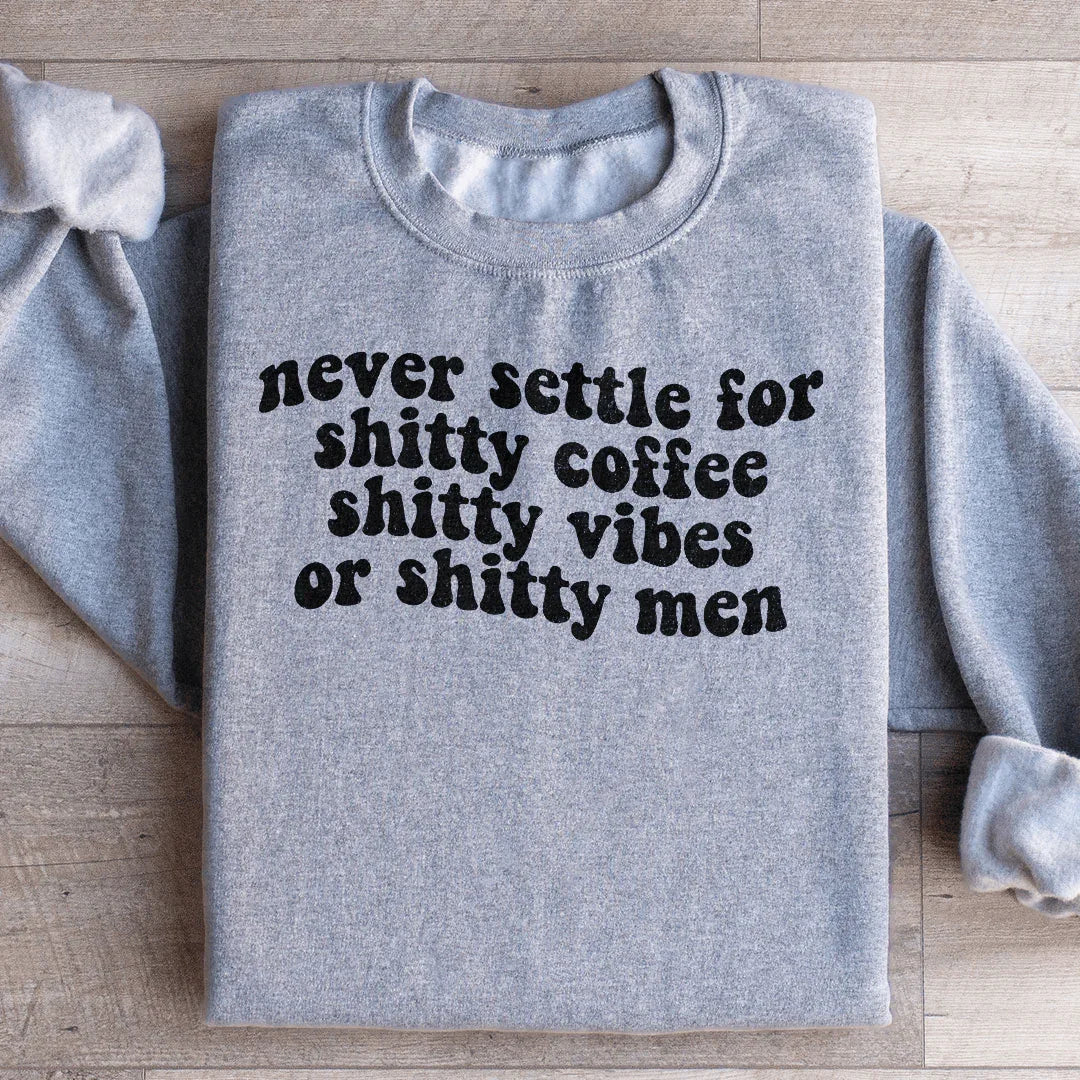 Never Settle For Shitty Coffee Sweatshirt product image 3