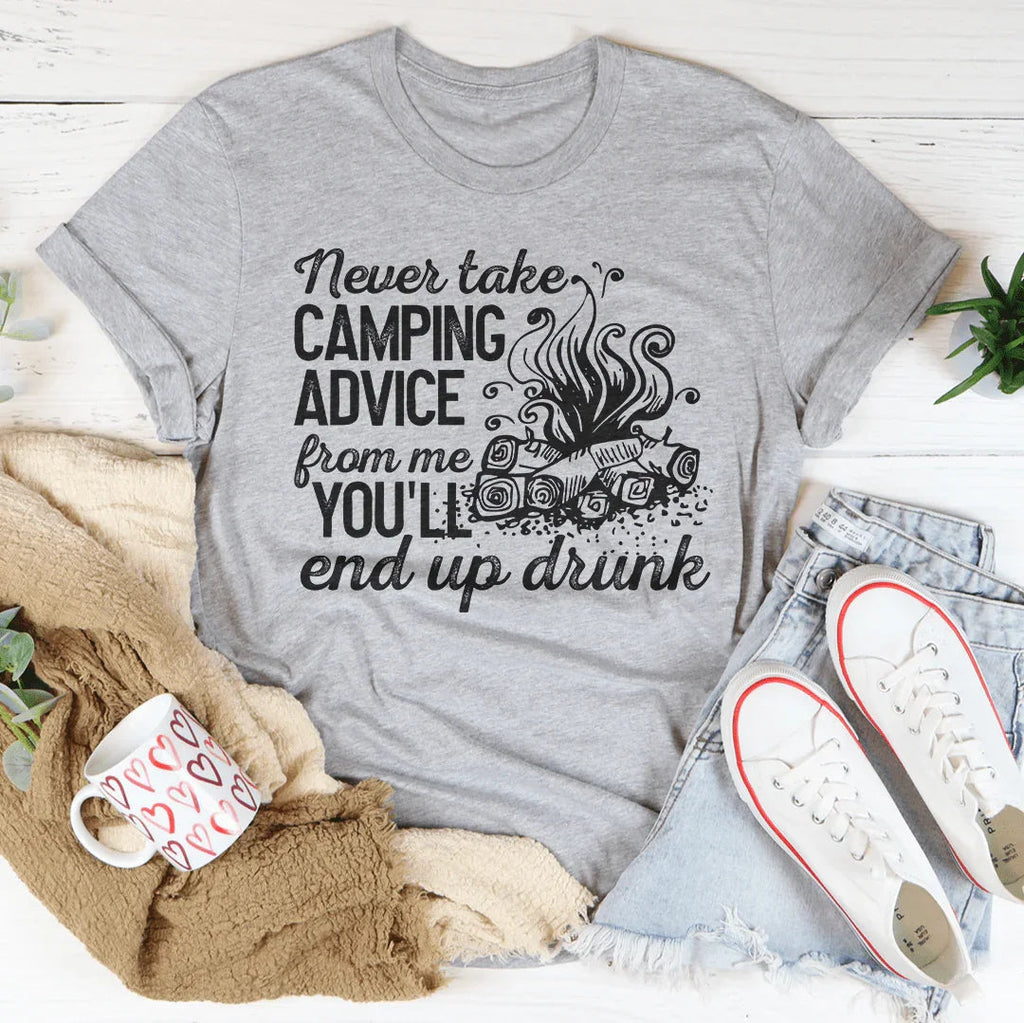 Never Take Camping Advice From Me You'll End Up Drunk Tee product image 1