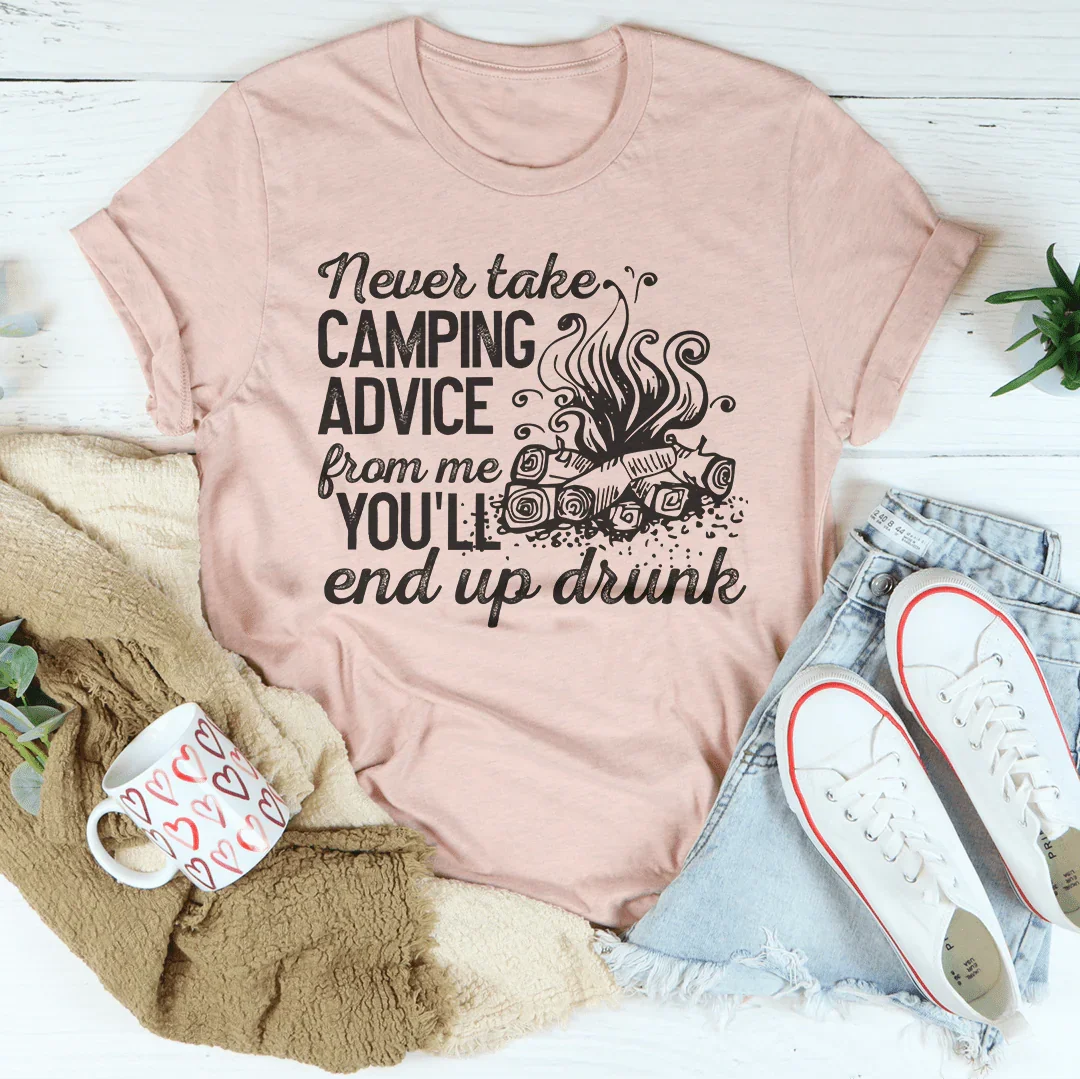 Never Take Camping Advice From Me You'll End Up Drunk Tee product image 3