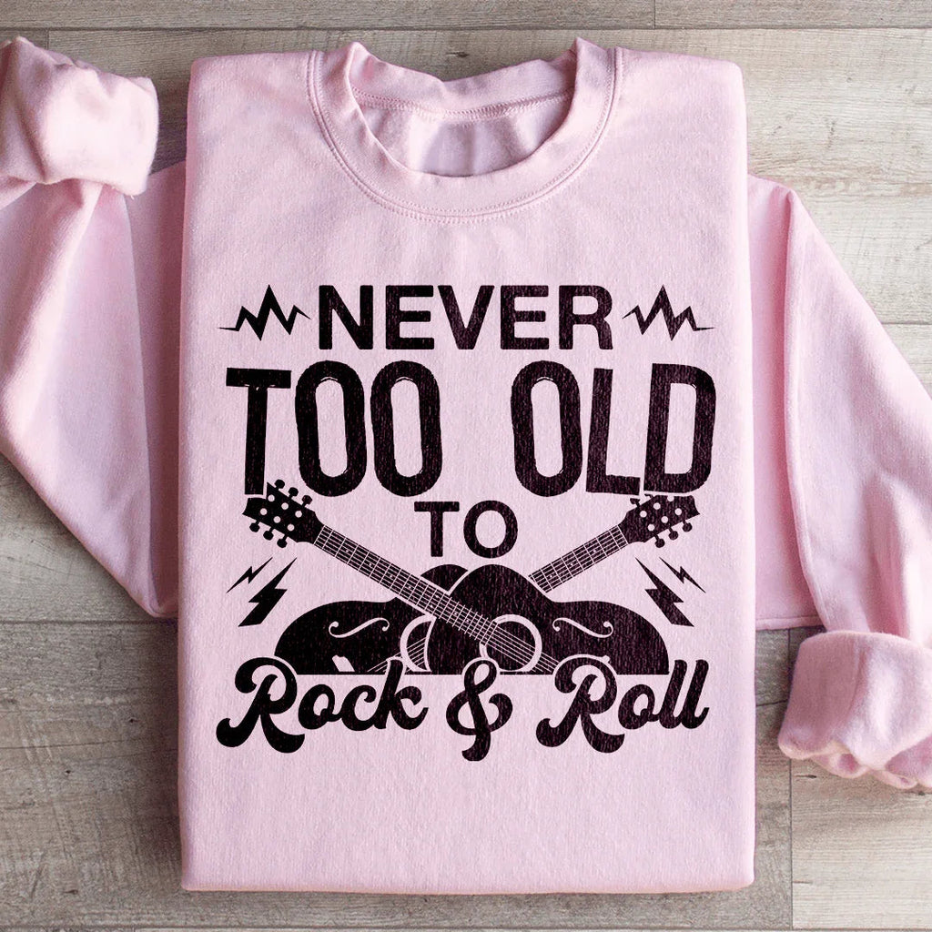 Never Too Old To Rock & Roll Sweatshirt product image 3