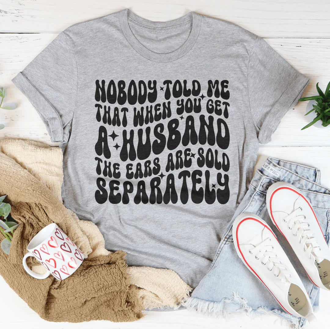 Nobody Told Me That When You Get Husband The Ears Are Sold product image 3