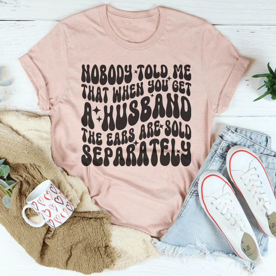 Nobody Told Me That When You Get Husband The Ears Are Sold product image 1