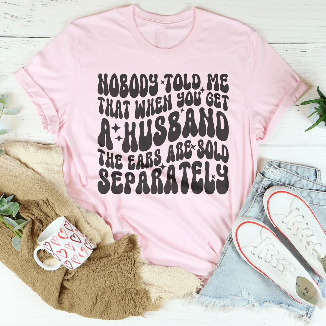 Nobody Told Me That When You Get Husband The Ears Are Sold product image 2