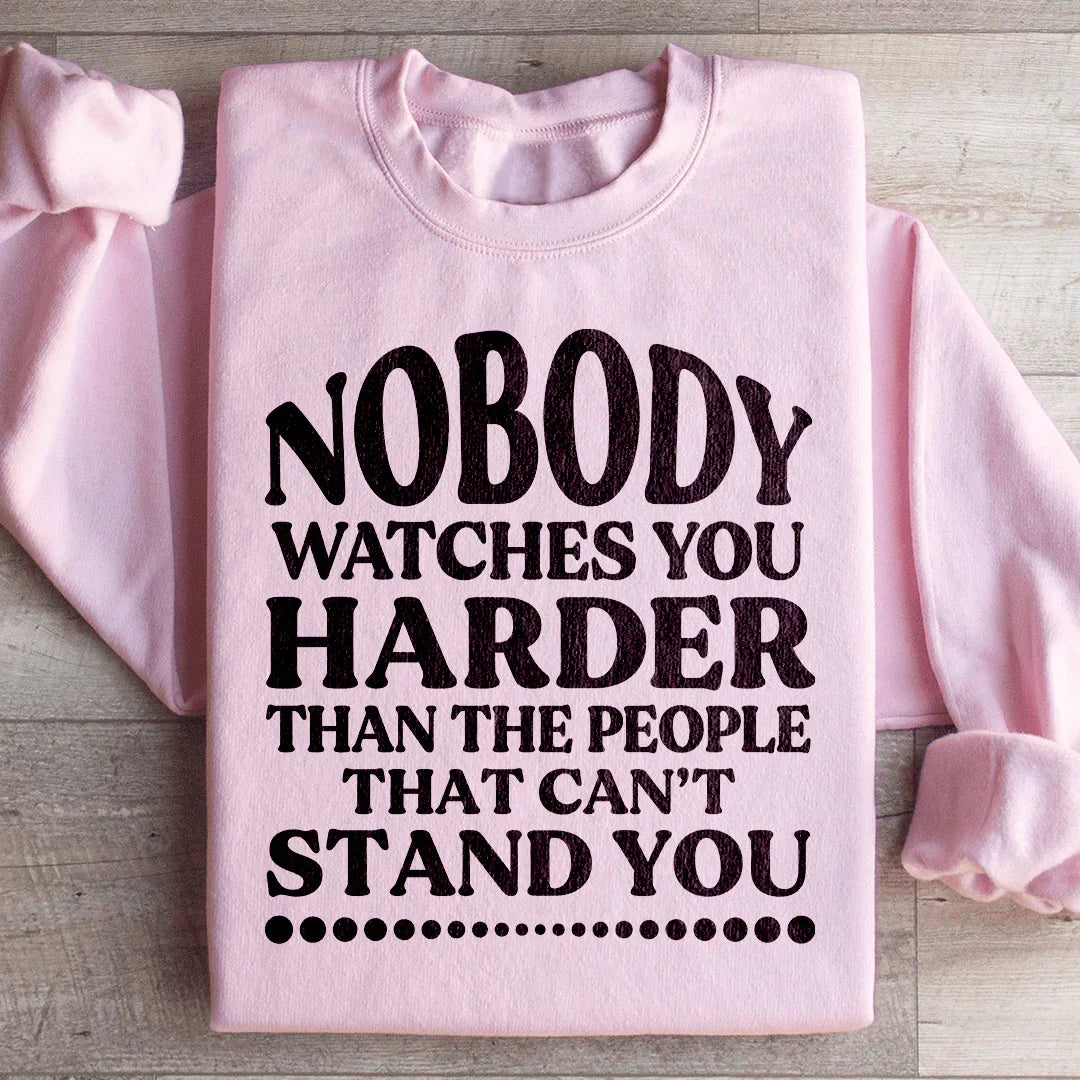 Nobody Watches You Harder Than The People That Can't Stand product image 4