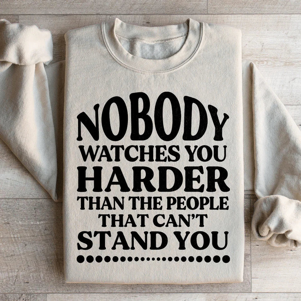 Nobody Watches You Harder Than The People That Can't Stand product image 2