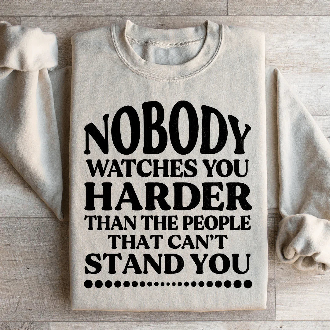Nobody Watches You Harder Than The People That Can't Stand product image 2