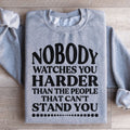 Nobody Watches You Harder Than The People That Can't Stand product image 1