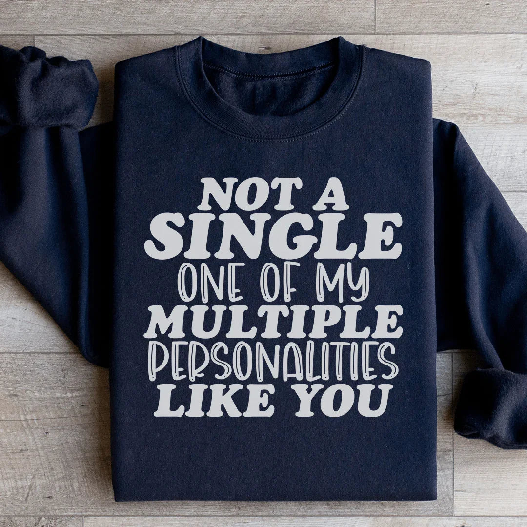 Not A Single One Of My Multiple Personalities Like You product image 3