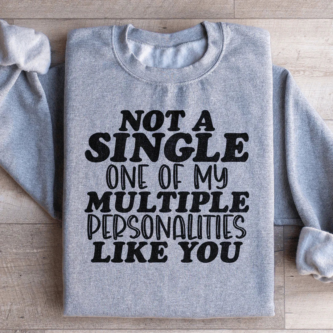 Not A Single One Of My Multiple Personalities Like You product image 2