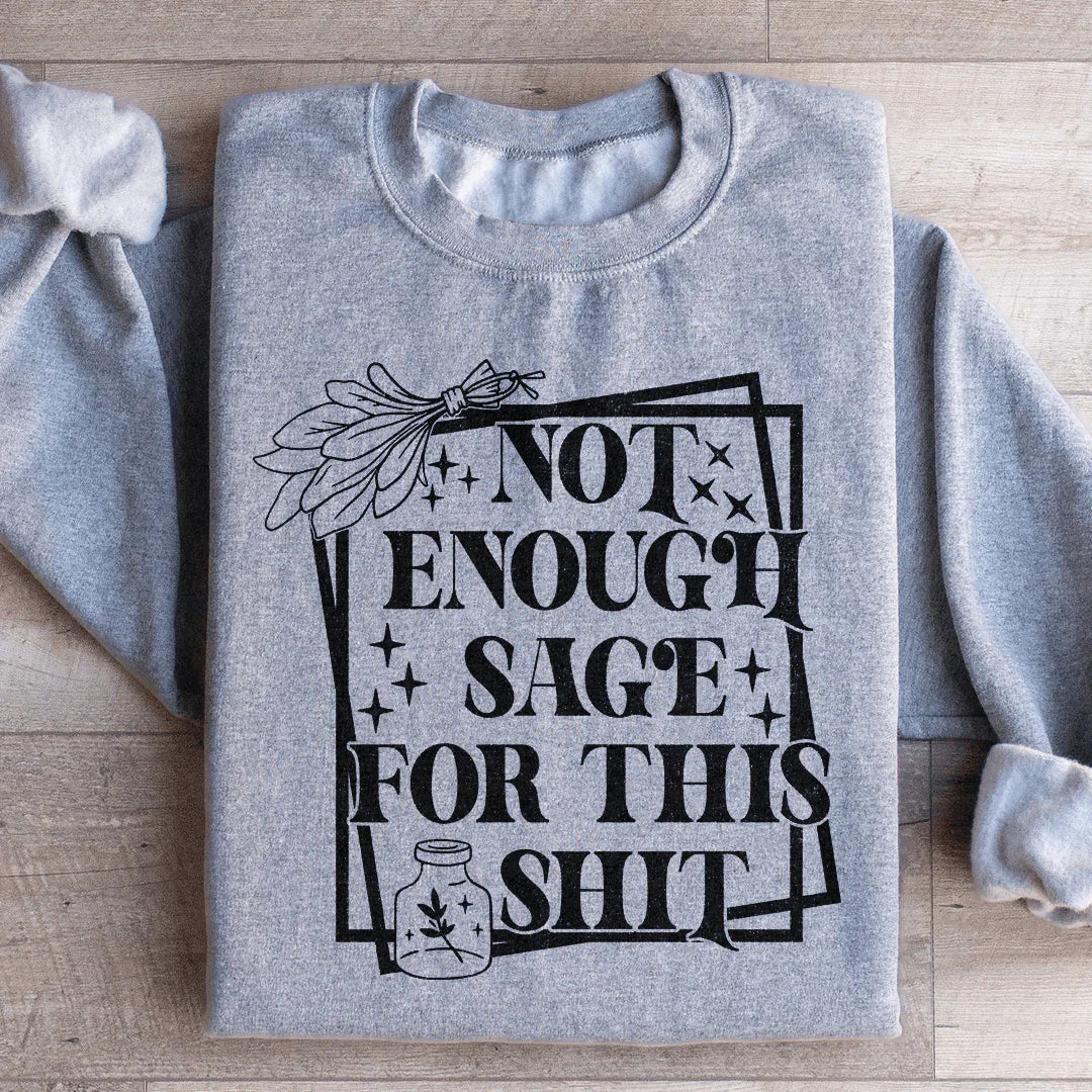 Not Enough Sage For This Sweatshirt product image 3