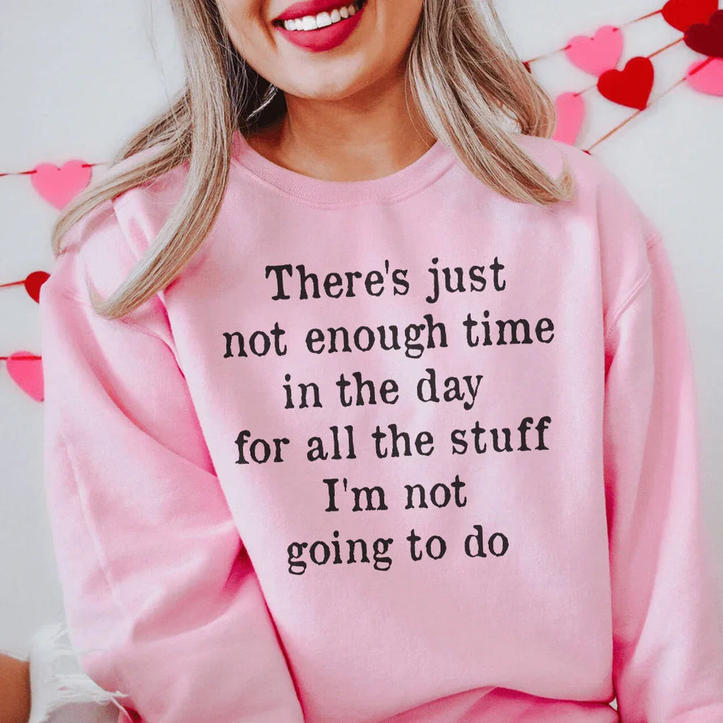 Not Enough Time In The Day Sweatshirt product image 1