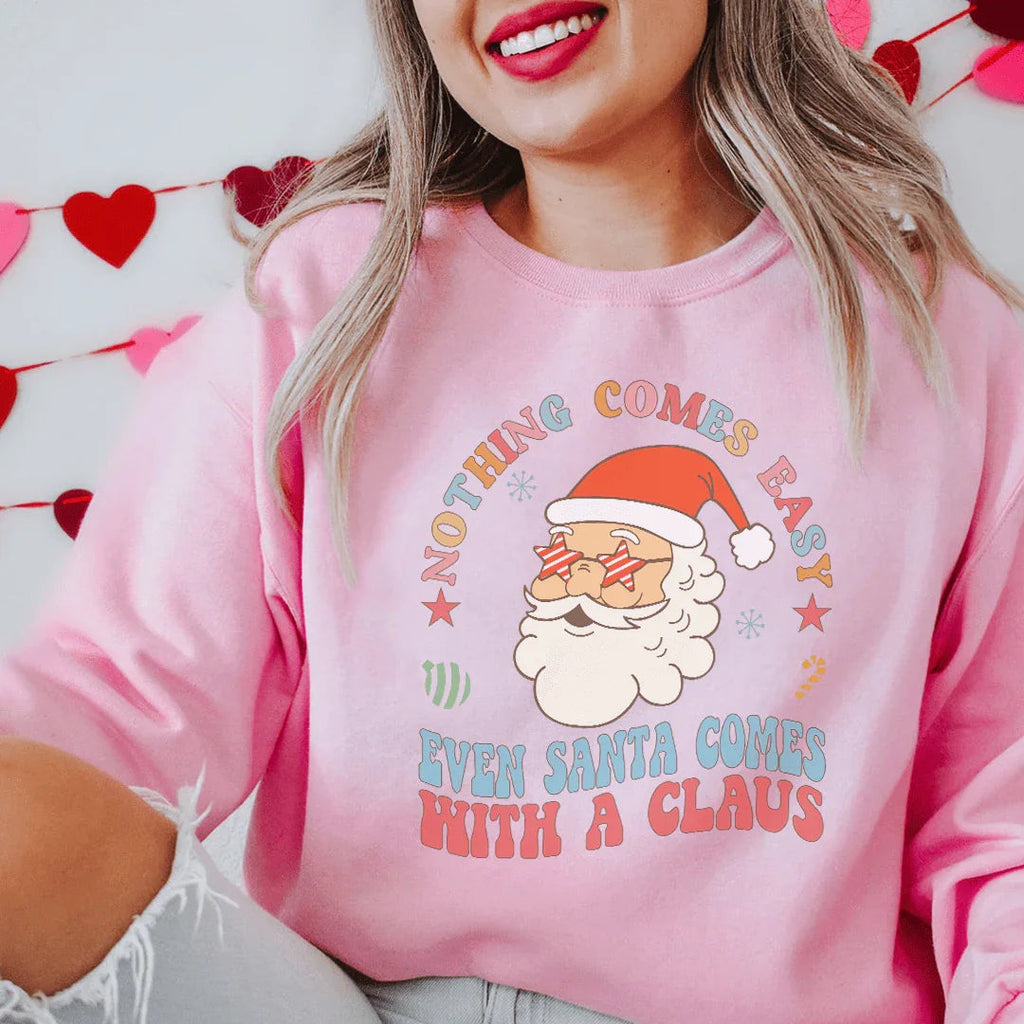 Nothing Comes Easy Santa Sweatshirt product image 1