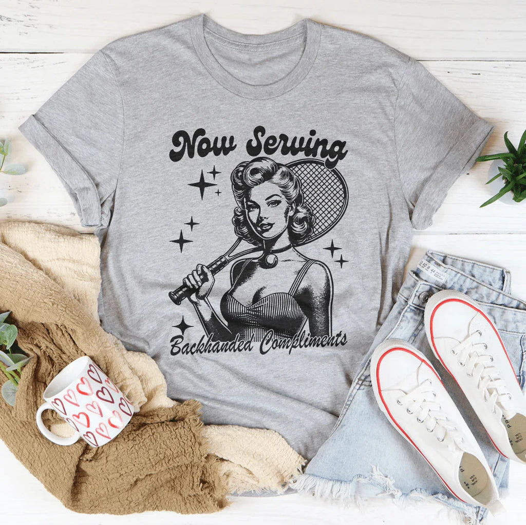 Now Serving Backhanded Compliments Tee product image 1