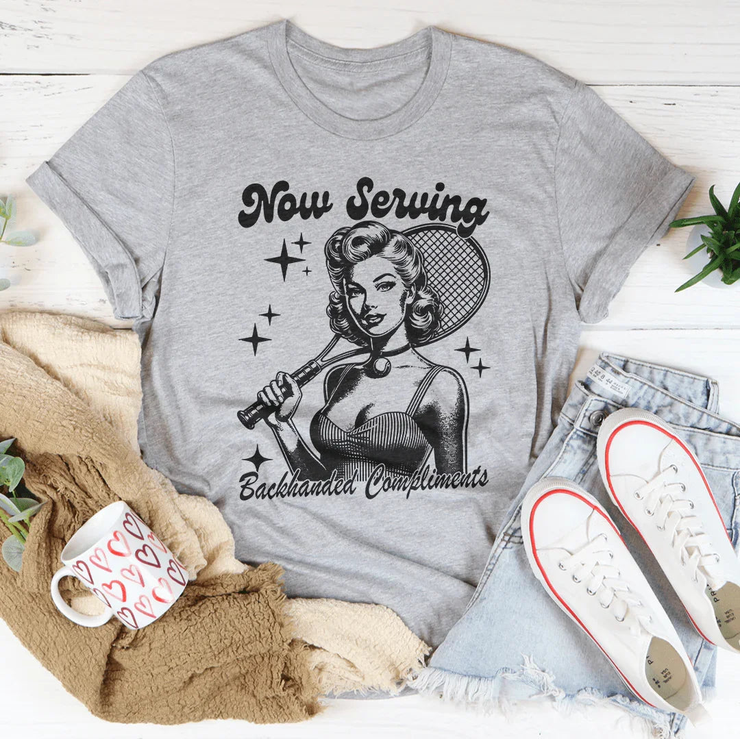 Now Serving Backhanded Compliments Tee product image 1