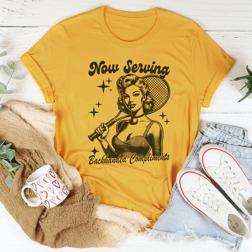 Now Serving Backhanded Compliments Tee product image 4